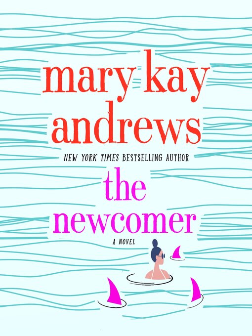 Title details for The Newcomer by Mary Kay Andrews - Wait list